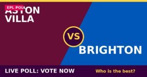 Aston Villa vs Brighton live poll - vote now