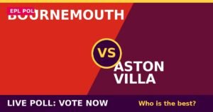 Bournemouth vs Aston Villa live poll - vote now