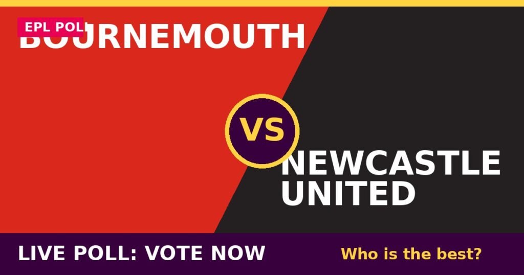 Bournemouth vs Newcastle United Live Poll: Vote Now – Who Is the Best? 2 Bournemouth vs Newcastle United Live Poll: Vote Now – Who Is the Best? Bournemouth vs Newcastle United live poll - vote now