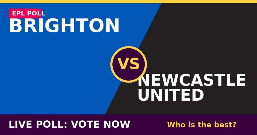 Brighton vs Newcastle United Live Poll: Vote Now – Who Is the Best? 4 Brighton vs Newcastle United Live Poll: Vote Now – Who Is the Best? Brighton vs Newcastle United live poll - vote now