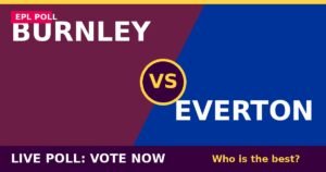 Burnley vs Everton live poll - vote now