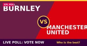 Burnley vs Manchester United live poll - vote now