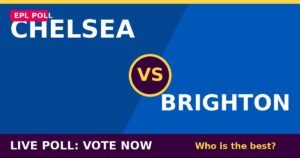 Chelsea vs Brighton live poll - vote now