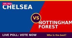 Chelsea vs Nottingham Forest live poll - vote now
