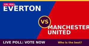 Everton vs Manchester United live poll - vote now
