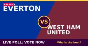 Everton vs West Ham United live poll - vote now
