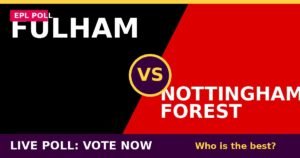 Fulham vs Nottingham Forest live poll - vote now