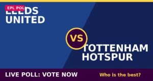 Leeds United vs Tottenham Hotspur live poll - vote now