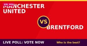 Manchester United vs Brentford live poll - vote now