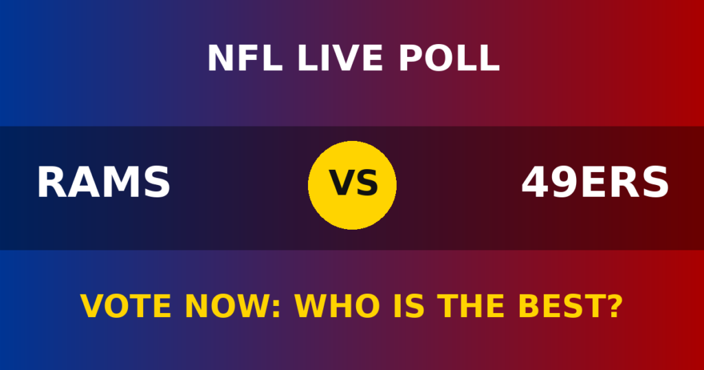 Rams vs 49ers Live Poll: Vote Now Who Is the Best? 1 Rams vs 49ers Live Poll: Vote Now Who Is the Best? Rams vs 49ers live poll