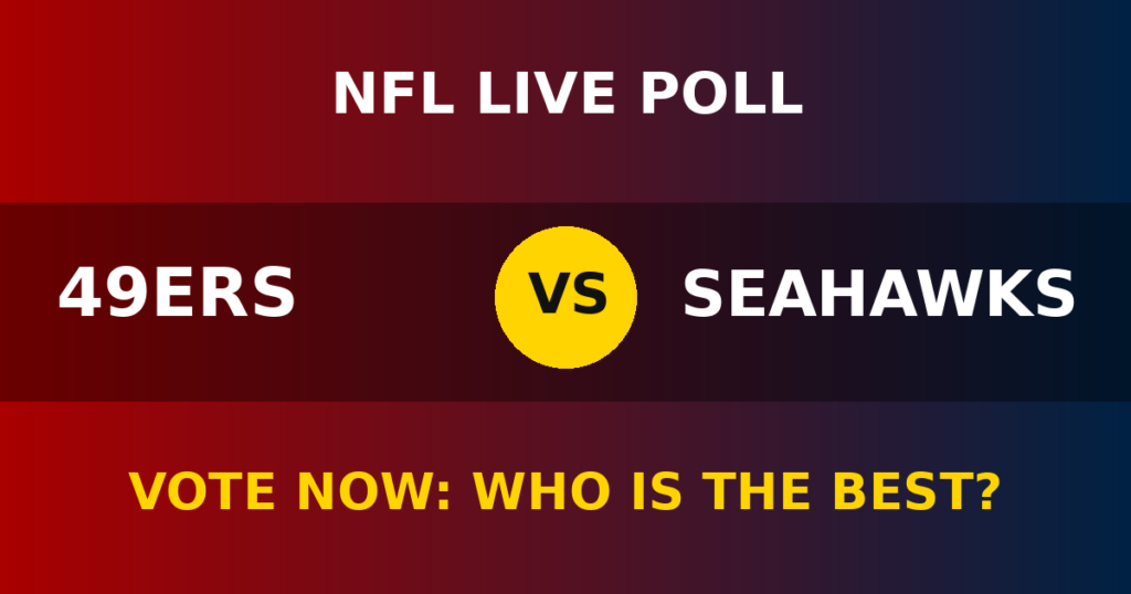49ers vs Seahawks Live Poll: Vote Now Who Is the Best? 1 49ers vs Seahawks Live Poll: Vote Now Who Is the Best? 49ers vs Seahawks live poll