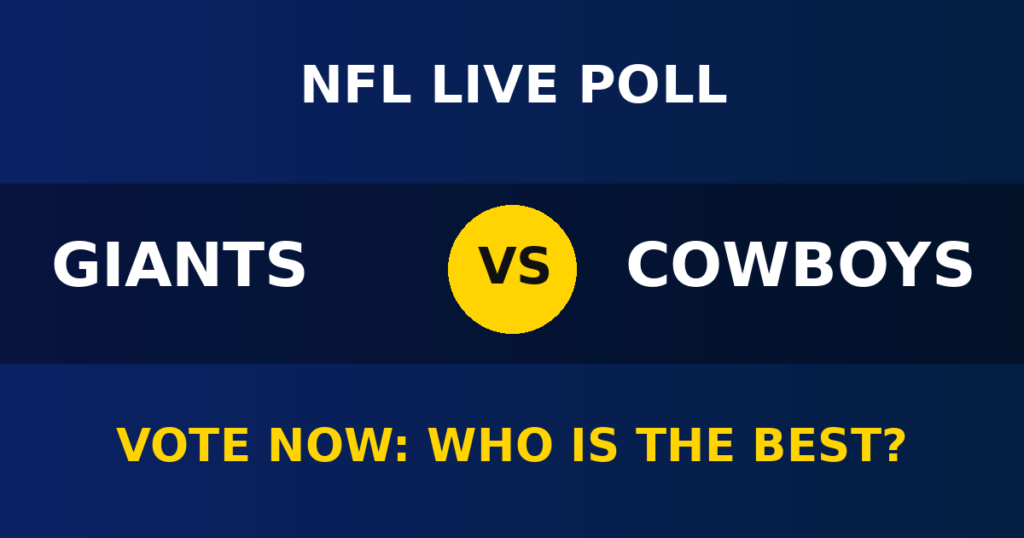Giants vs Cowboys Live Poll: Vote Now Who Is the Best? 1 Giants vs Cowboys Live Poll: Vote Now Who Is the Best? Giants vs Cowboys live poll