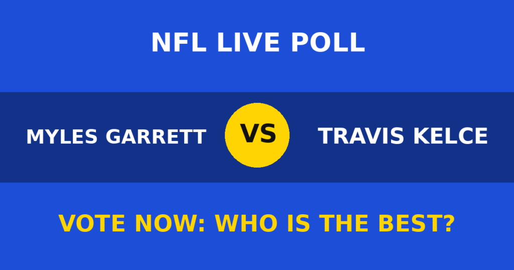 Myles Garrett vs Travis Kelce live poll