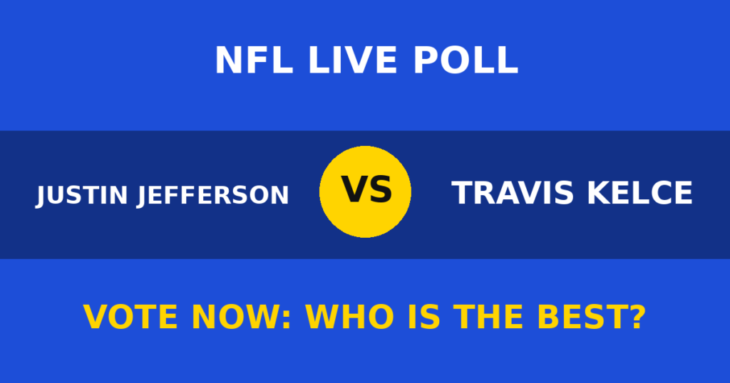 Justin Jefferson vs Travis Kelce Live Poll: Vote Now Who Is the Best? 2 Justin Jefferson vs Travis Kelce Live Poll: Vote Now Who Is the Best? Justin Jefferson vs Travis Kelce live poll