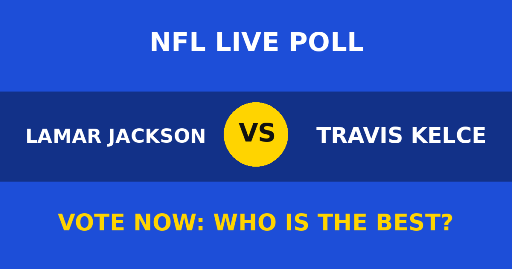 Lamar Jackson vs Travis Kelce Live Poll: Vote Now Who Is the Best? 1 Lamar Jackson vs Travis Kelce Live Poll: Vote Now Who Is the Best? Lamar Jackson vs Travis Kelce live poll