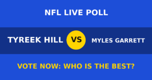 Tyreek Hill vs Myles Garrett live poll