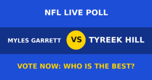 Myles Garrett vs Tyreek Hill live poll