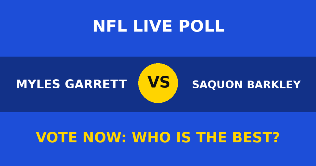 Myles Garrett vs Saquon Barkley Live Poll: Vote Now Who Is the Best? 1 Myles Garrett vs Saquon Barkley Live Poll: Vote Now Who Is the Best? Myles Garrett vs Saquon Barkley live poll