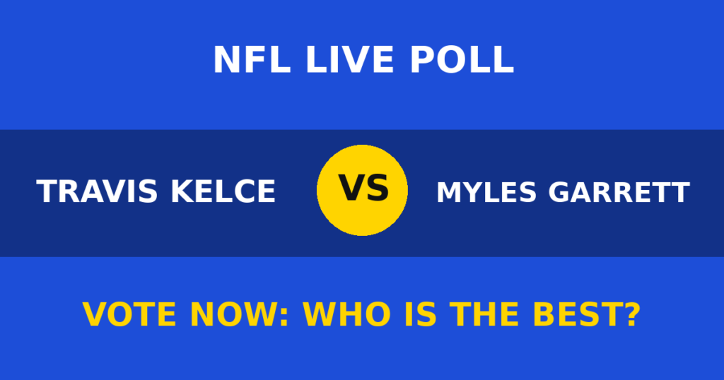 Travis Kelce vs Myles Garrett live poll