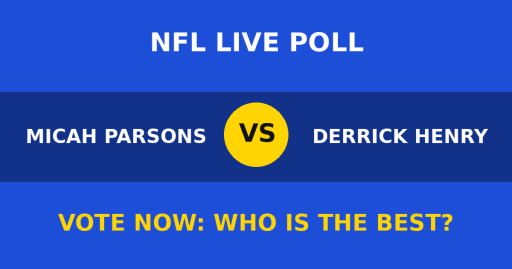 Micah Parsons vs Derrick Henry Live Poll: Vote Now Who Is the Best? 1 Micah Parsons vs Derrick Henry Live Poll: Vote Now Who Is the Best? Micah Parsons vs Derrick Henry live poll