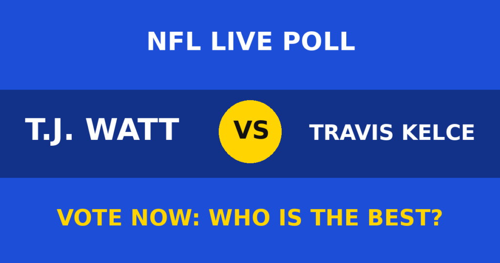 T.J. Watt vs Travis Kelce live poll