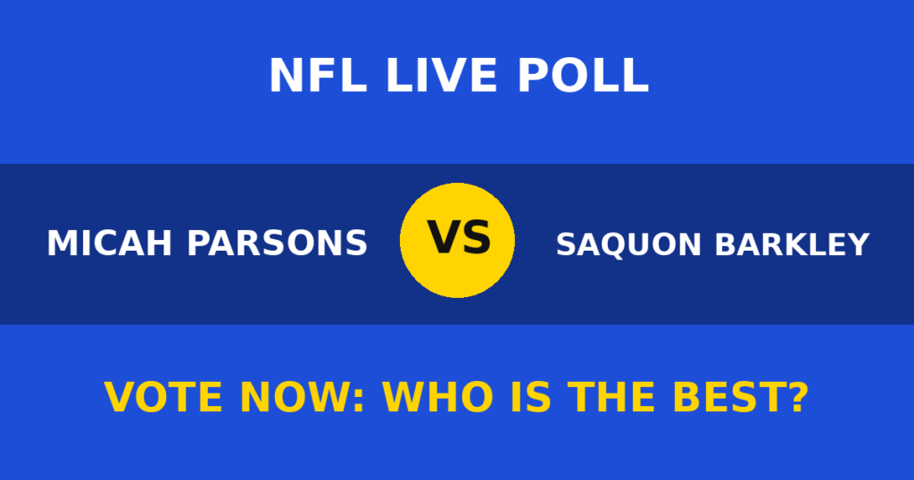 Micah Parsons vs Saquon Barkley Live Poll: Vote Now Who Is the Best? 1 Micah Parsons vs Saquon Barkley Live Poll: Vote Now Who Is the Best? Micah Parsons vs Saquon Barkley live poll