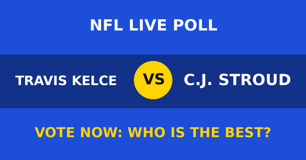 Travis Kelce vs C.J. Stroud Live Poll: Vote Now Who Is the Best? 1 Travis Kelce vs C.J. Stroud Live Poll: Vote Now Who Is the Best? Travis Kelce vs C.J. Stroud live poll
