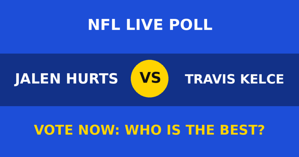 Jalen Hurts vs Travis Kelce Live Poll: Vote Now Who Is the Best? 1 Jalen Hurts vs Travis Kelce Live Poll: Vote Now Who Is the Best? Jalen Hurts vs Travis Kelce live poll