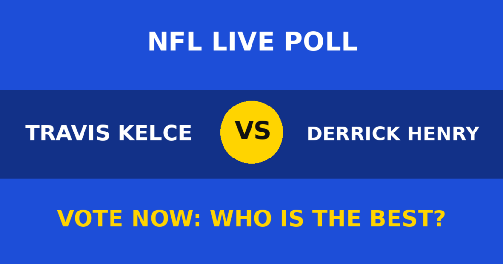 Travis Kelce vs Derrick Henry Live Poll: Vote Now Who Is the Best? 1 Travis Kelce vs Derrick Henry Live Poll: Vote Now Who Is the Best? Travis Kelce vs Derrick Henry live poll