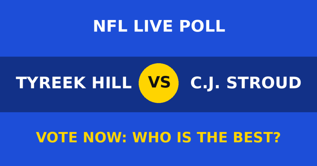 Tyreek Hill vs C.J. Stroud Live Poll: Vote Now Who Is the Best? 1 Tyreek Hill vs C.J. Stroud Live Poll: Vote Now Who Is the Best? Tyreek Hill vs C.J. Stroud live poll