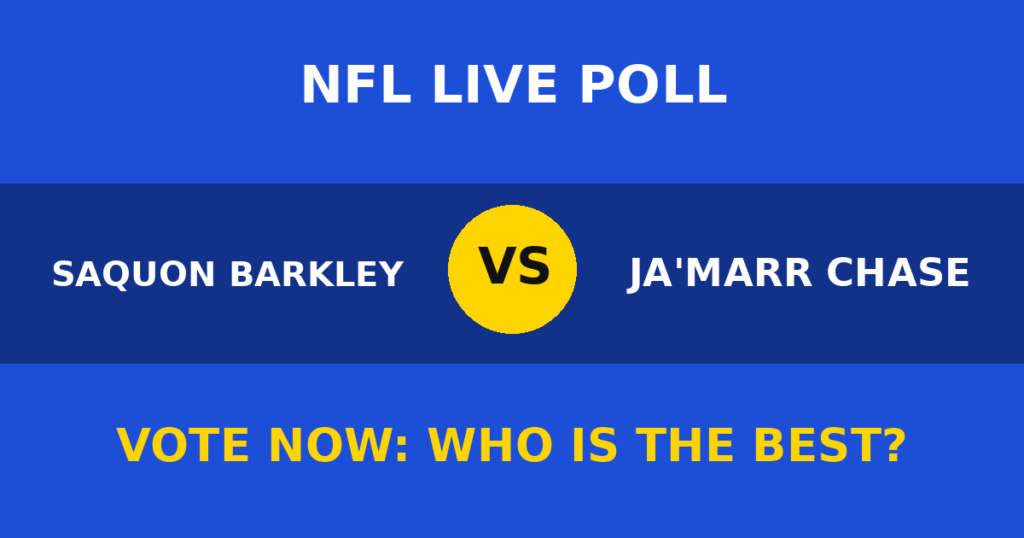 Saquon Barkley vs Ja'Marr Chase Live Poll: Vote Now Who Is the Best? 1 Saquon Barkley vs Ja'Marr Chase Live Poll: Vote Now Who Is the Best? Saquon Barkley vs Ja'Marr Chase live poll