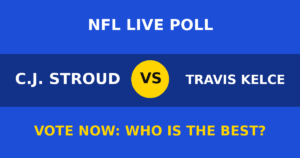 C.J. Stroud vs Travis Kelce live poll