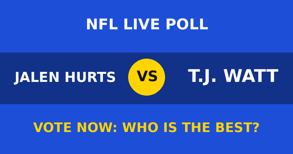 Jalen Hurts vs T.J. Watt Live Poll: Vote Now Who Is the Best? 1 Jalen Hurts vs T.J. Watt Live Poll: Vote Now Who Is the Best? Jalen Hurts vs T.J. Watt live poll