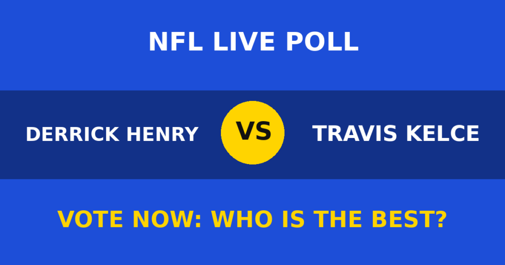 Derrick Henry vs Travis Kelce Live Poll: Vote Now Who Is the Best? 1 Derrick Henry vs Travis Kelce Live Poll: Vote Now Who Is the Best? Derrick Henry vs Travis Kelce live poll