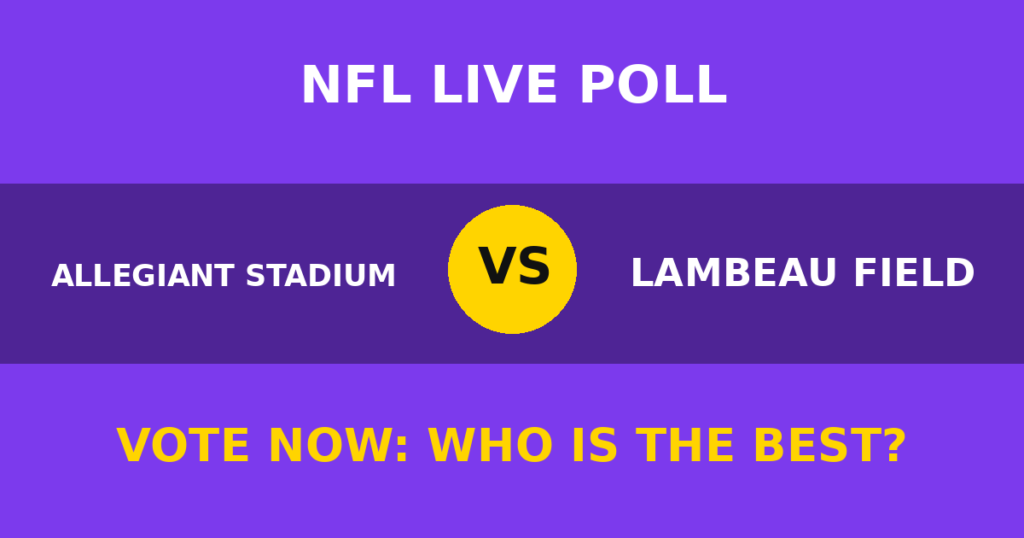 Allegiant Stadium vs Lambeau Field live poll