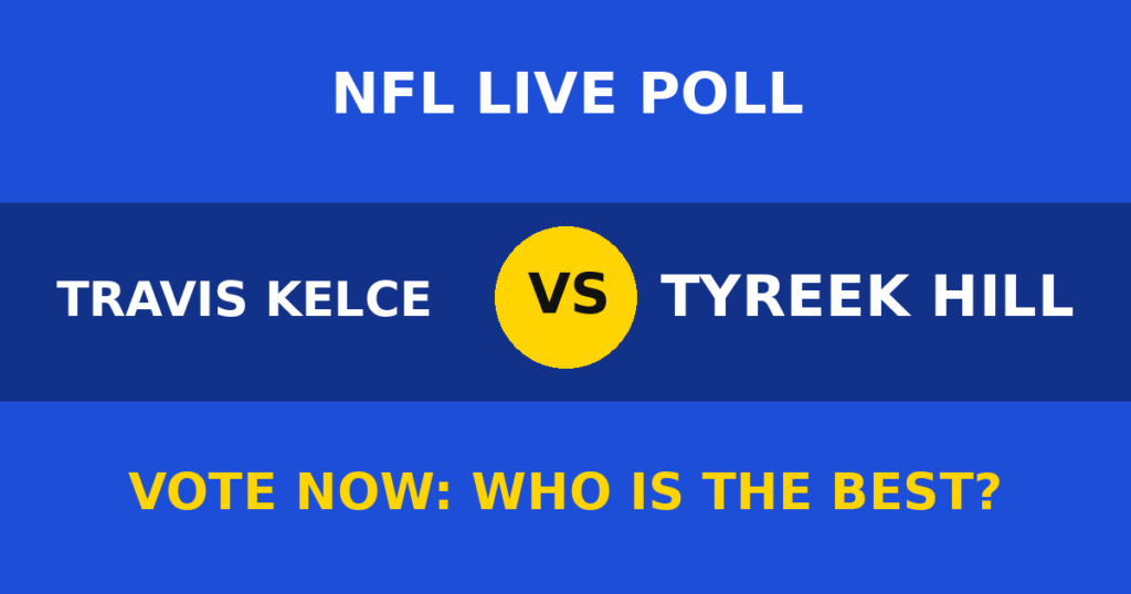 Travis Kelce vs Tyreek Hill Live Poll: Vote Now Who Is the Best? 1 Travis Kelce vs Tyreek Hill Live Poll: Vote Now Who Is the Best? Travis Kelce vs Tyreek Hill live poll