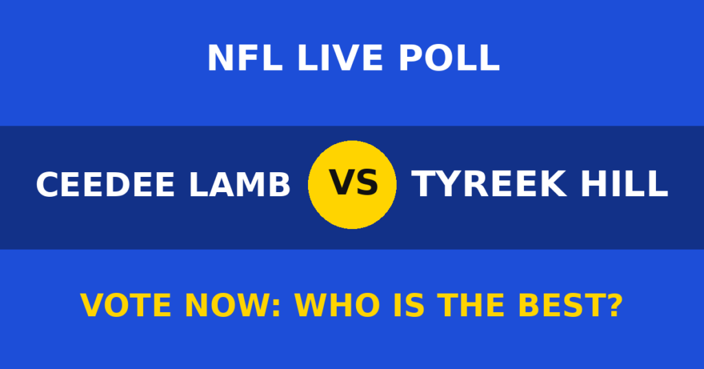 CeeDee Lamb vs Tyreek Hill Live Poll: Vote Now Who Is the Best? 1 CeeDee Lamb vs Tyreek Hill Live Poll: Vote Now Who Is the Best? CeeDee Lamb vs Tyreek Hill live poll