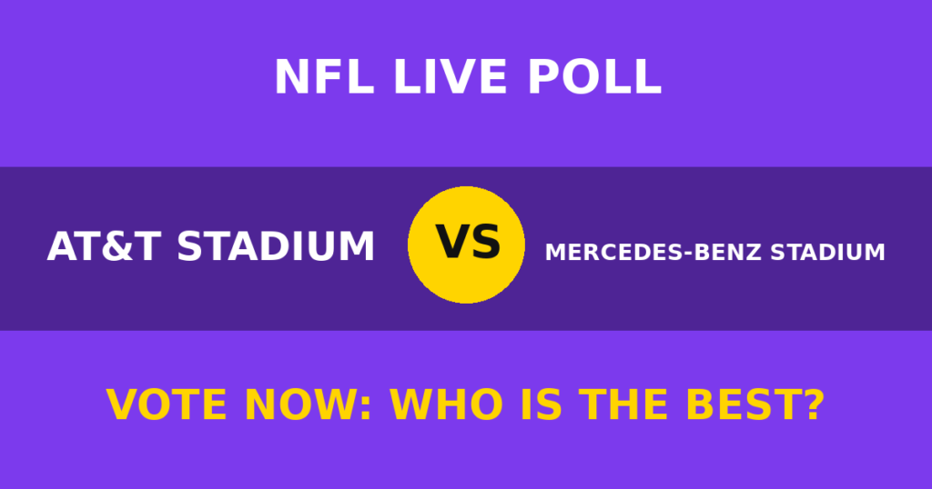 AT&T Stadium vs Mercedes-Benz Stadium Live Poll: Vote Now Who Is the Best? 1 AT&T Stadium vs Mercedes-Benz Stadium Live Poll: Vote Now Who Is the Best? AT&T Stadium vs Mercedes-Benz Stadium live poll