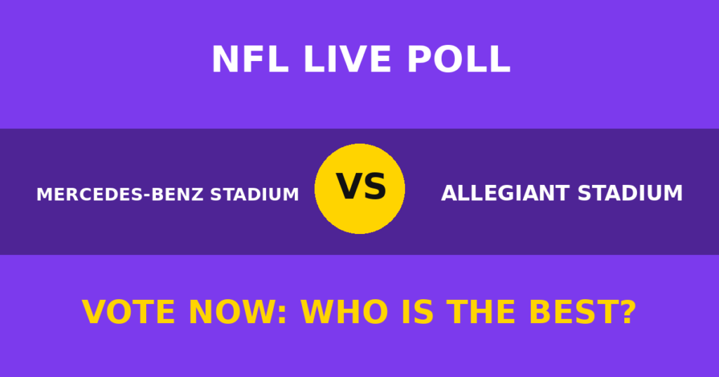 Mercedes-Benz Stadium vs Allegiant Stadium Live Poll: Vote Now Who Is the Best? 1 Mercedes-Benz Stadium vs Allegiant Stadium Live Poll: Vote Now Who Is the Best? Mercedes-Benz Stadium vs Allegiant Stadium live poll