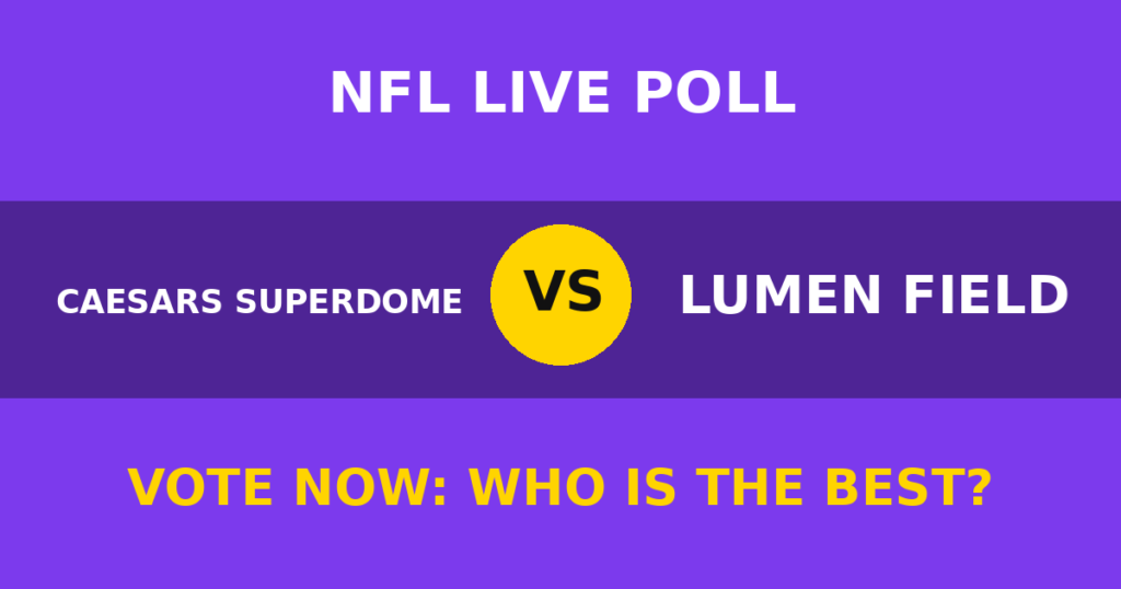 Caesars Superdome vs Lumen Field Live Poll: Vote Now Who Is the Best? 1 Caesars Superdome vs Lumen Field Live Poll: Vote Now Who Is the Best? Caesars Superdome vs Lumen Field live poll