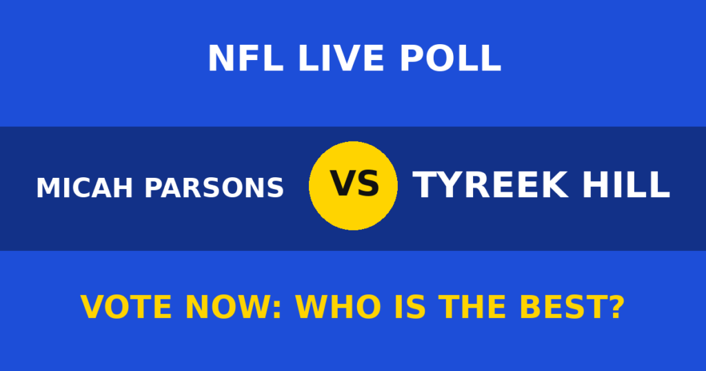 Micah Parsons vs Tyreek Hill Live Poll: Vote Now Who Is the Best? 1 Micah Parsons vs Tyreek Hill Live Poll: Vote Now Who Is the Best? Micah Parsons vs Tyreek Hill live poll