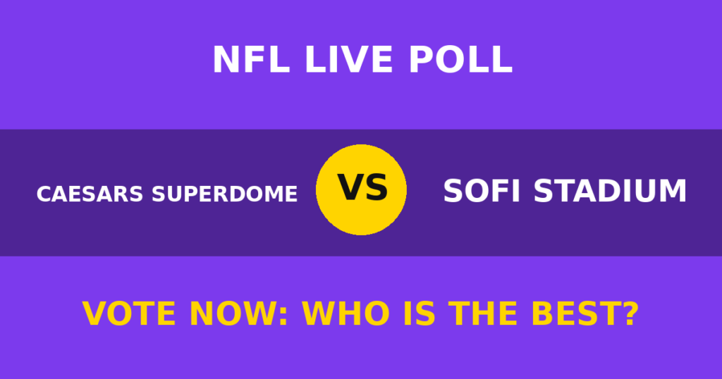 Caesars Superdome vs SoFi Stadium Live Poll: Vote Now Who Is the Best? 1 Caesars Superdome vs SoFi Stadium Live Poll: Vote Now Who Is the Best? Caesars Superdome vs SoFi Stadium live poll