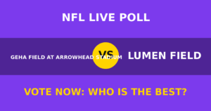 GEHA Field at Arrowhead Stadium vs Lumen Field live poll