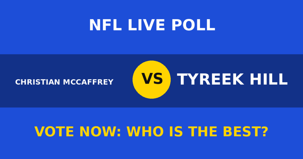 Christian McCaffrey vs Tyreek Hill live poll