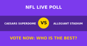 Caesars Superdome vs Allegiant Stadium live poll