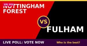 Nottingham Forest vs Fulham live poll - vote now