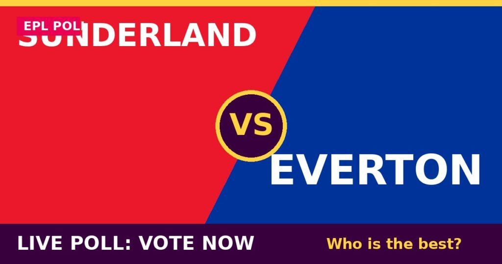 Sunderland vs Everton live poll - vote now