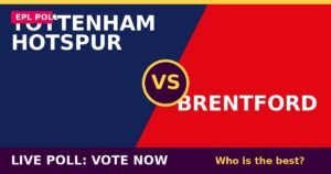 Tottenham Hotspur vs Brentford live poll - vote now