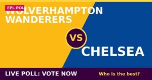 Wolverhampton Wanderers vs Chelsea live poll - vote now